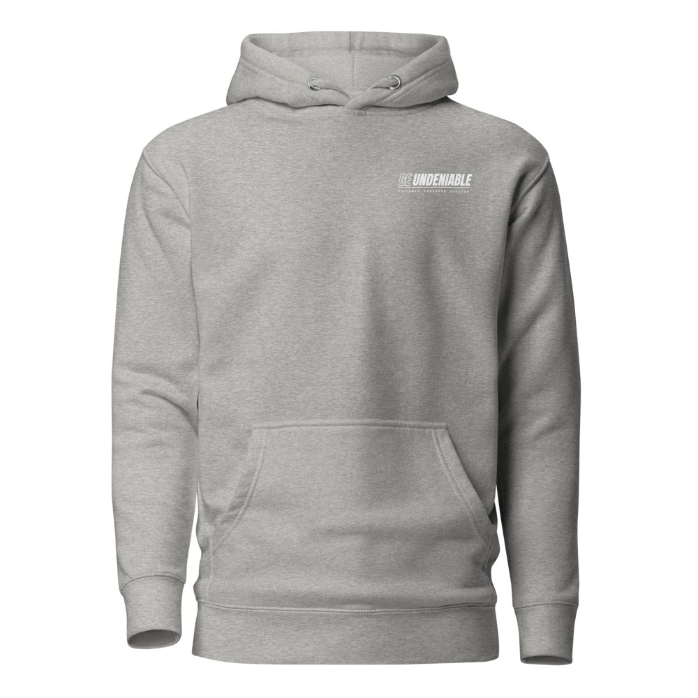 "Be Undeniable" Premium Hoodie